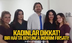 Kadınlar dikkat! Bir hafta boyunca indirim fırsatı!