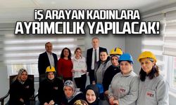 İş arayan kadınlara Zonguldak'ta ayrım yapılacak!