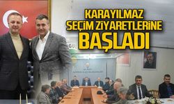 Ahmet Karayılmaz seçim ziyaretlerine başladı