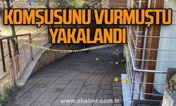 Komşusunu vurmuştu yakalandı