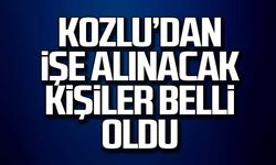 Kozlu'dan işe alınacak kişilerim isimleri belli oldu