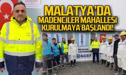 Malatya'da madenciler mahallesi kuruluyor!