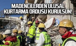 Madencilerden ulusal kurtarma ordusu kurulsun