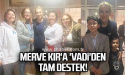 Merve Kır'a 'Vadi'den tam destek!
