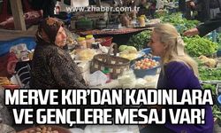 Merve Kır’dan kadınlara ve gençlere mesaj var!