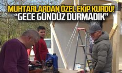Muhtarlar özel ekip kurdu... "Gece gündüz durmadılar"