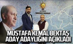 Mustafa Kemal Bektaş aday adaylığını açıkladı