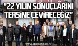 "22 Yılın Sonuçlarını Tersine Çevireceğiz"