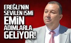 Ereğli’nin sevilen ismi emin adımlarla gidiyor!