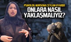 Depremzedelere nasıl yaklaşmalıyız? Psikolog Nursena Ceylan uyardı