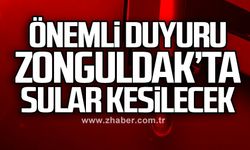 Önemli duyuru… Zonguldak, Kilimli, Kozlu, Çatalağzı, Muslu, Gelik’te sular kesilecek!