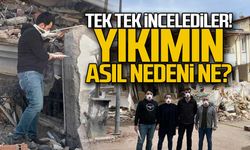 Yıkımın asıl nedeni ne? ZBEÜ heyeti yerinde inceledi!