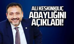 Ali Keskinkılıç  adaylığını açıkladı!