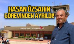 Hasan Özşahin görevinden ayrıldı!