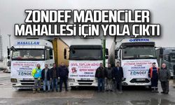 ZONDEF Madenciler Mahallesi için yola çıktı