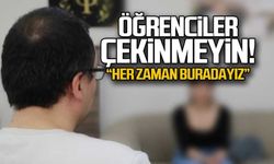 Öğrenciler çekinmeyin! ''Her zaman buradayız''