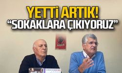 "Yetti artık sokaklara çıkıyoruz"