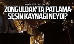 Zonguldak'ta patlama... Sesin kaynağı neydi?