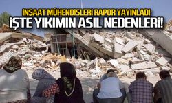 Deprem raporu yayınlandı... İşte yıkımın asıl nedenleri!