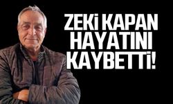 Zeki Kapan hayatını kaybetti