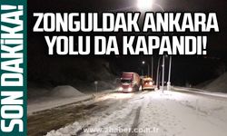 Zonguldak Ankara yolu da kapandı!