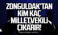 Zonguldak’tan kim kaç milletvekili çıkarır!