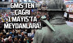 GMİS'ten çağrı 1 Mayıs'ta meydanlara!
