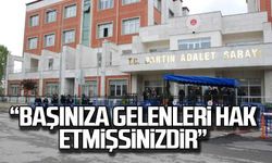 Sanık avukatından oğlunu kaybeden anneye "Başınıza gelenleri hak etmişsinizdir"