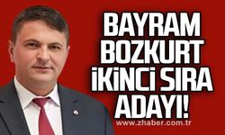 Bayram Bozkurt ikinci sıra adayı!