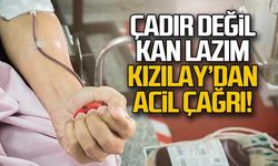 Çadır değil kan lazım! Kızılay'dan acil çağrı