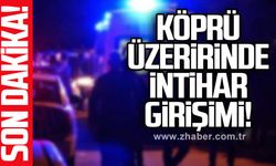 Köprü üzeririnde intihar girişimi!