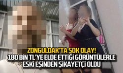 Zonguldak'ta şok olay...180 bin TL'ye elde ettiği görüntülerle eski eşinden şikayetçi oldu