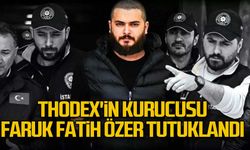 Thodex’in kurucusu Faruk Fatih Özer tutuklandı!