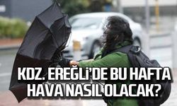 Kdz. Ereğli'de bu hafta hava nasıl olacak?