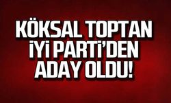 Köksal Toptan'ın akrabası Köksal Toptan İYİ Parti'den aday oldu!