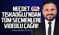 Tıskaoğlu’ndan tüm seçmenlere videolu çağrı!