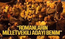 “Romanların Milletvekili adayı benim”