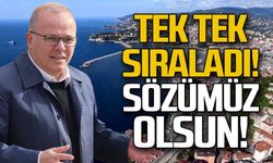 Tek tek sıraladı... "Sözümüz olsun"