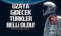 Uzaya gidecek  Türkler belli oldu!