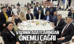 Vadinin adaylarından önemli çağrı