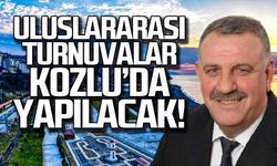 Uluslararası turnuvalar Kozlu'da yapılacak!