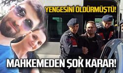 Yengesini öldürmüştü... Mahkemeden şok karar!