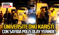 Üniversite önü karıştı... Çok sayıda Polis olay yerinde!