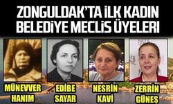 Zonguldak’ta İlk Kadın Belediye Meclis Üyeleri…