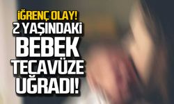 Zonguldak'ta iğrenç olay! 2 yaşındaki bebek tecavüze uğradı