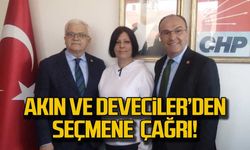 Akın ve Deveciler’den seçmene çağrı!