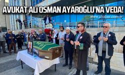 Avukat Ali Osman Ayaroğlu'na veda!