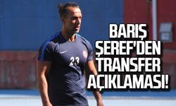 Barış Şefer'den transfer açıklaması!