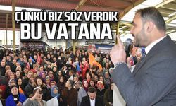 Çünkü biz söz verdik bu vatana!