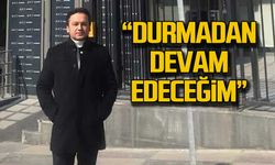 Gören; "Durmadan devam edeceğim"